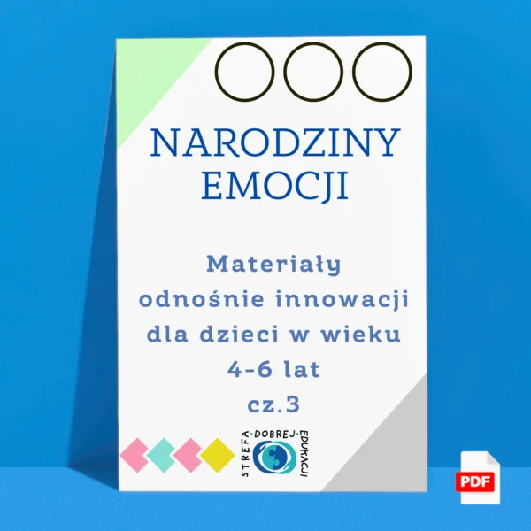 Innowacja pedagogiczna Narodziny Emocji dla dzieci w wieku od 4 do 6 lat. Cześć 3